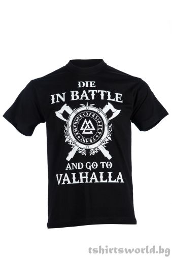 Мъжка тениска сериала Викинги - Die in BATTLE and go to VALHALLA