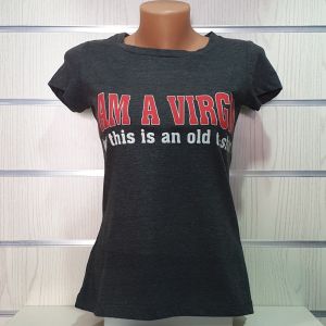 Дамска тениска I AM A VIRGIN but this is an old t-shirt